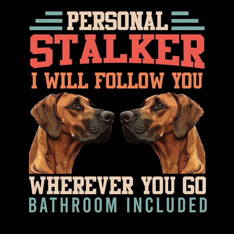 Rhodesian Ridgeback PERSONAL STALKER Lustiges