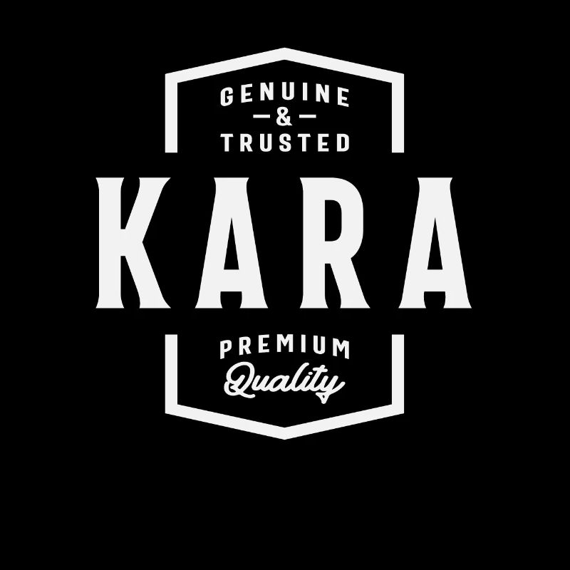 Kara Genuine and Trusted Name Kara