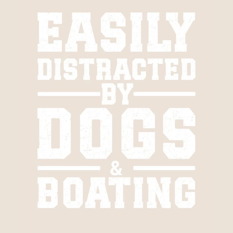 Facilement distrait par les chiens et la navigation de plaisance