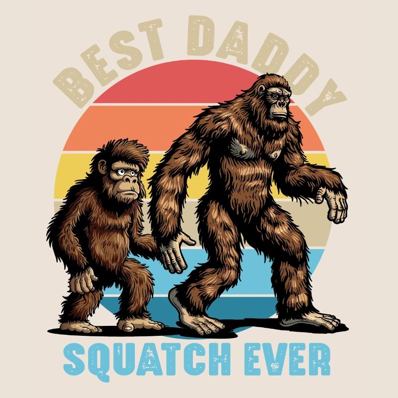 Best Daddy Squatch Ever