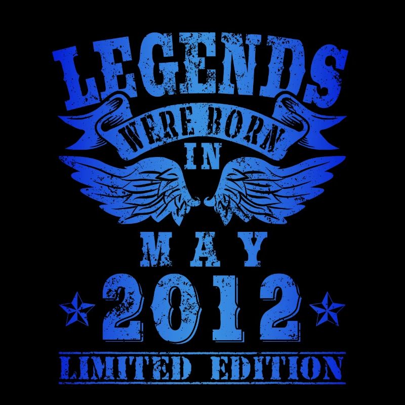 Legends were born in Mai 2012 Geburtstag