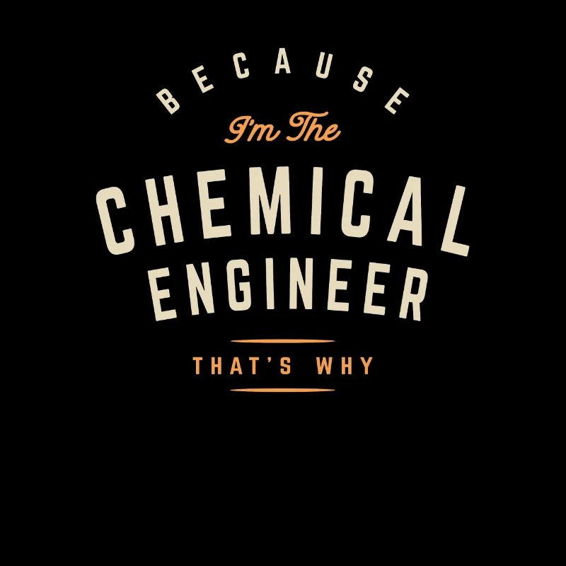 Proud Chemical Engineer