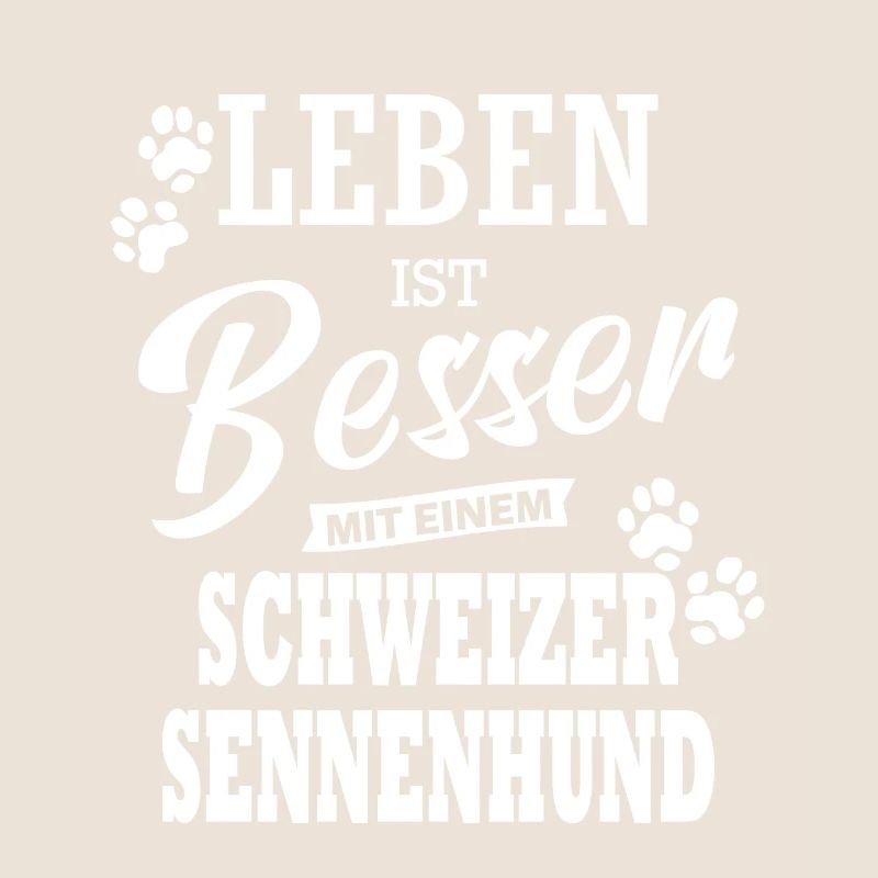 Leben Ist Besser Mit Einem Schweizer Sennenhund