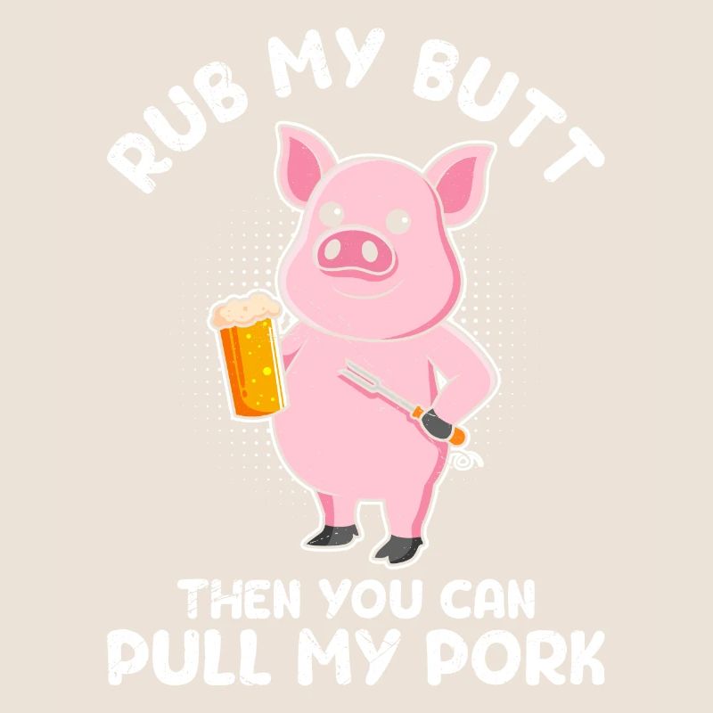 Meat eater RUB MY BUTT Then PULL MY PORK