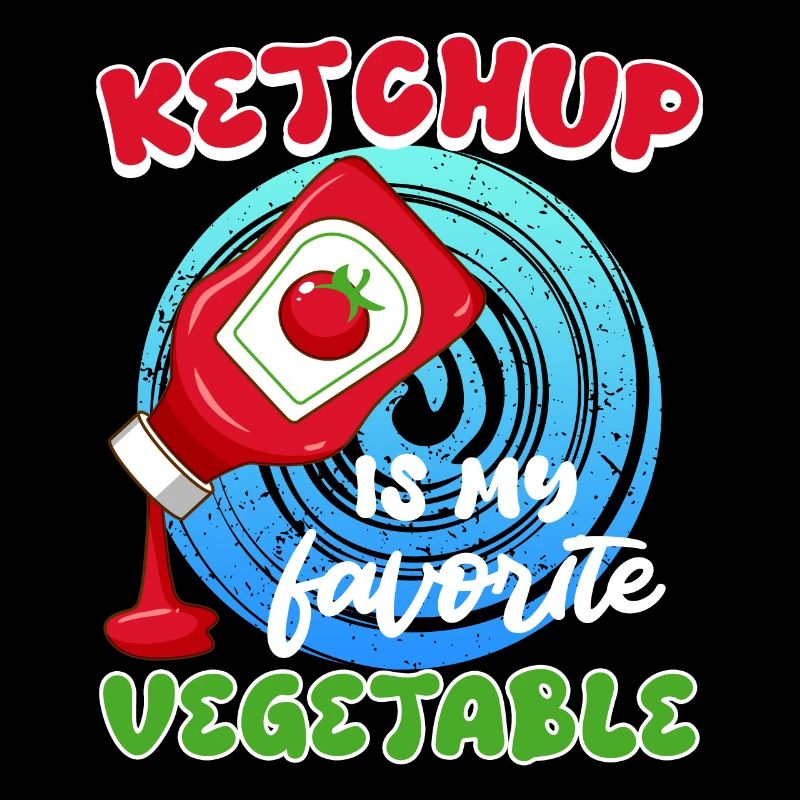 LE KETCHUP EST MON LÉGUME PRÉFÉRÉ Fun