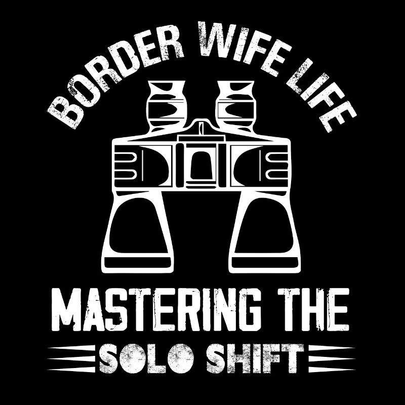 Border Wife Life Mastering The Solo Shift Frontier