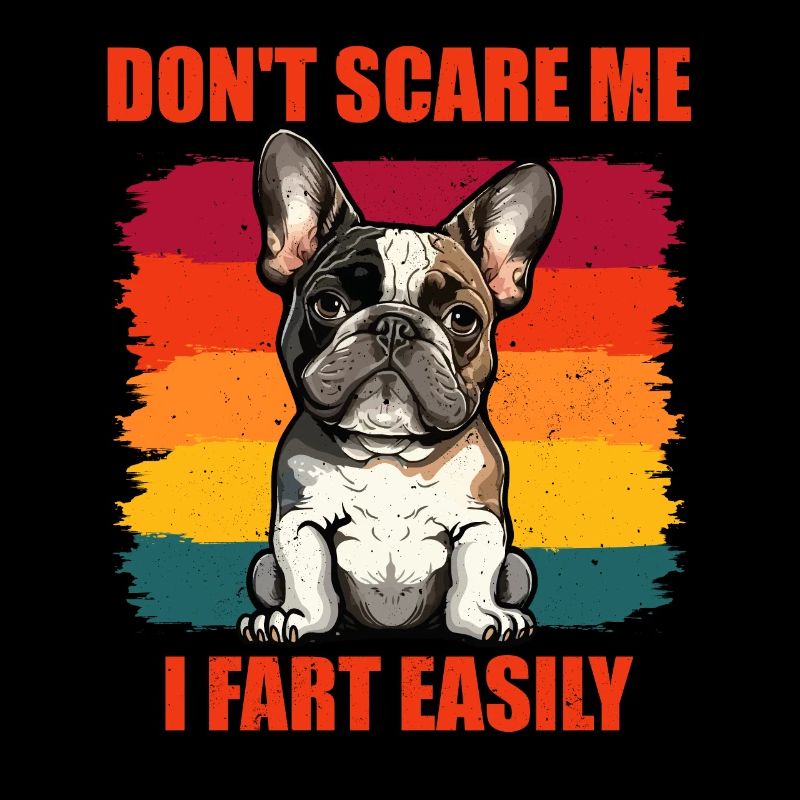 Funny Frenchie Don’t Scare Me I Fet Easily