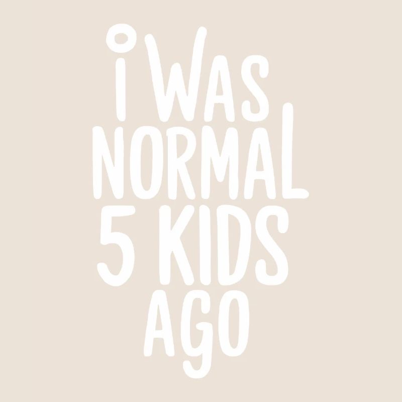 Ich War Normal Vor 5 Kindern