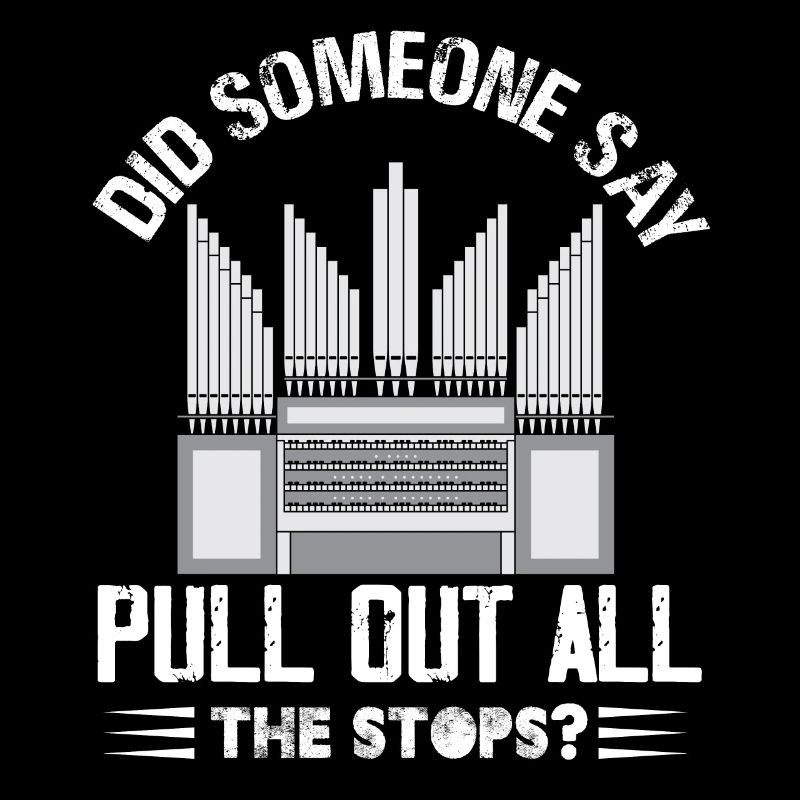 Did Someone Say Pull Out All The Stops Church