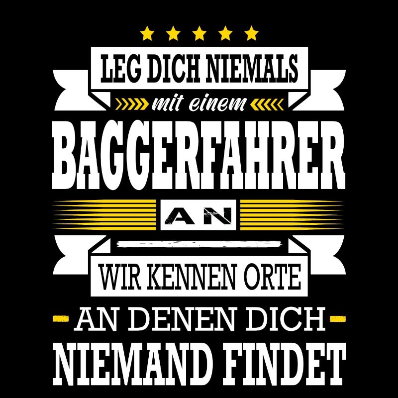 Leg Dich Niemals Mit Einem Baggerfahrer An Bagger