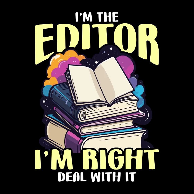 Book Editor I'm The Editor I'm Right Journalist