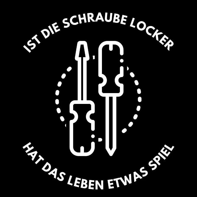 Hast du eine Schraube locker Lustiger Spruch