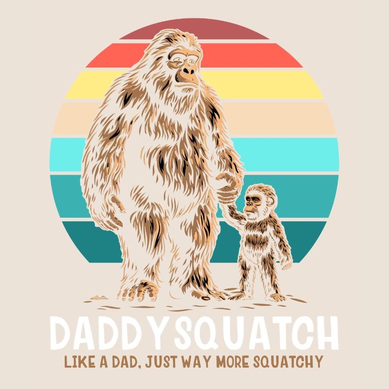 Daddy Squatch Like A Regular Dad