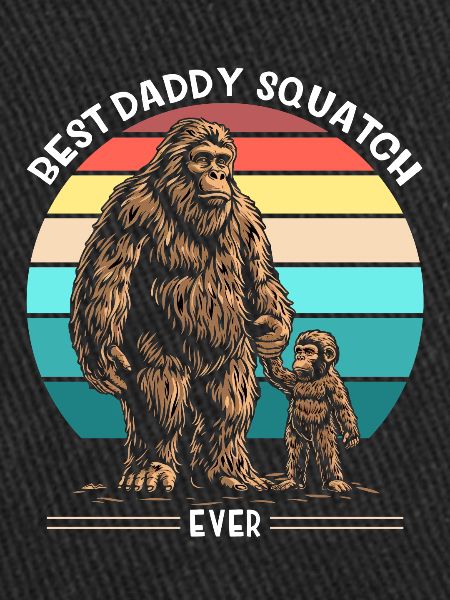 Best Daddy Squatch Ever