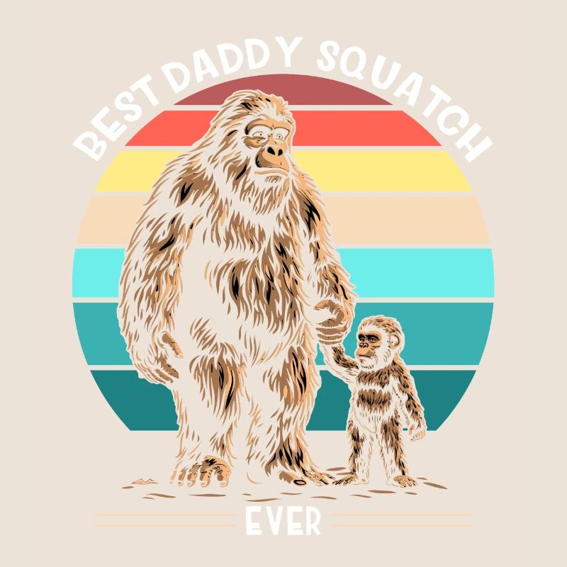 Best Daddy Squatch Ever