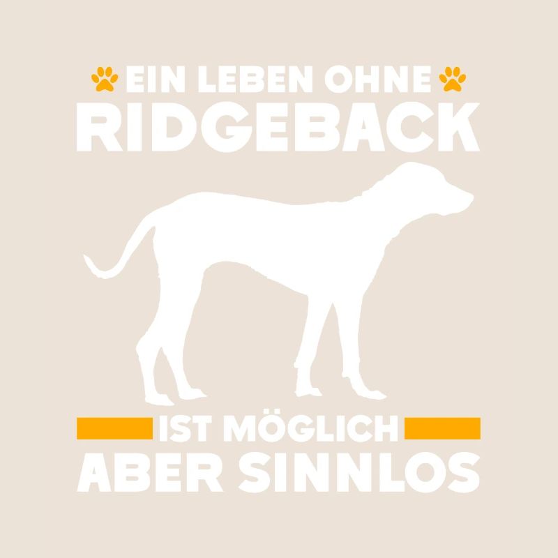 Ridgeback LIFE WITHOUT RIDGEBACK IS POINTLESS