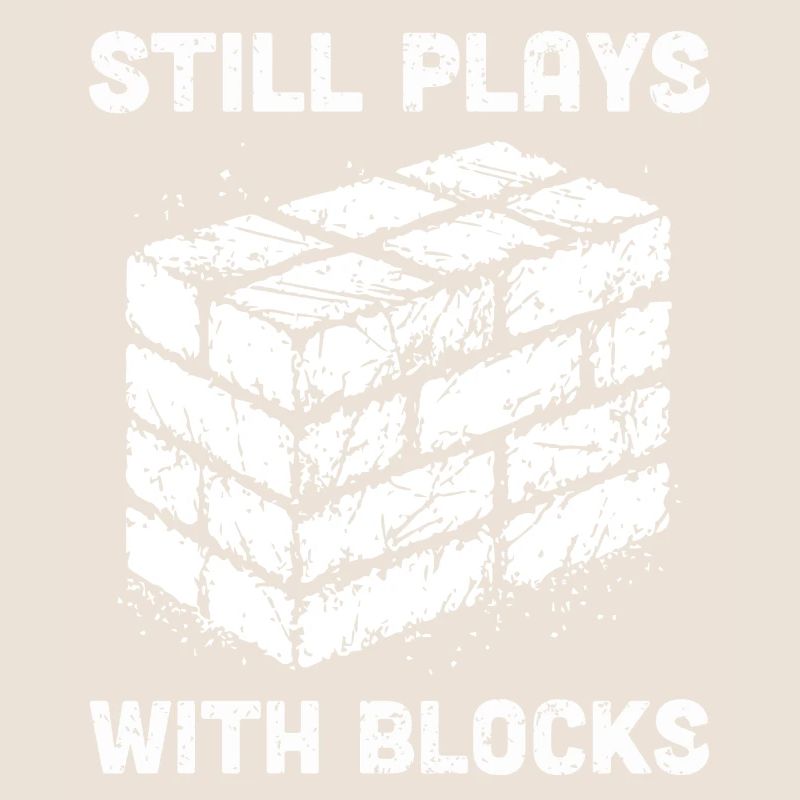 Still Plays With Blocks Funny Masonry