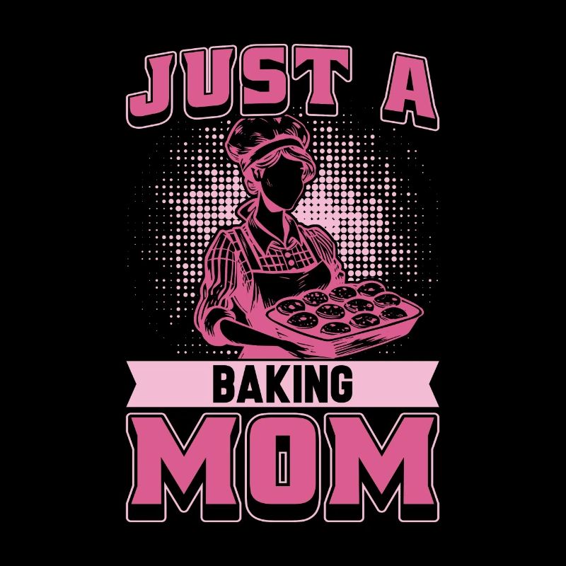 Backen Bäcker Bäckerei Mutter Just A Baking Mom