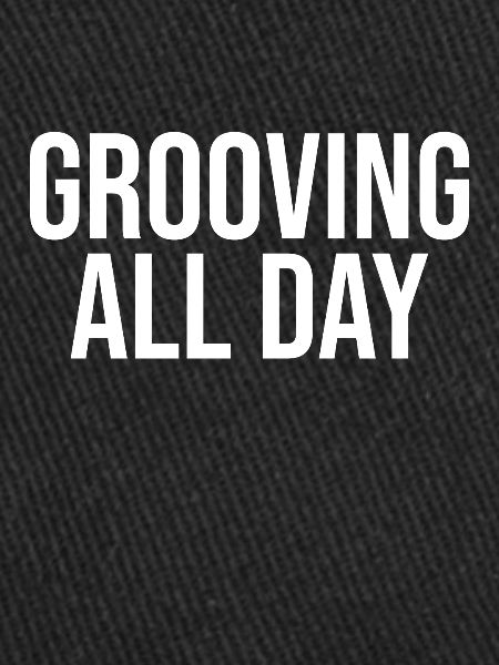 Grooving All Day