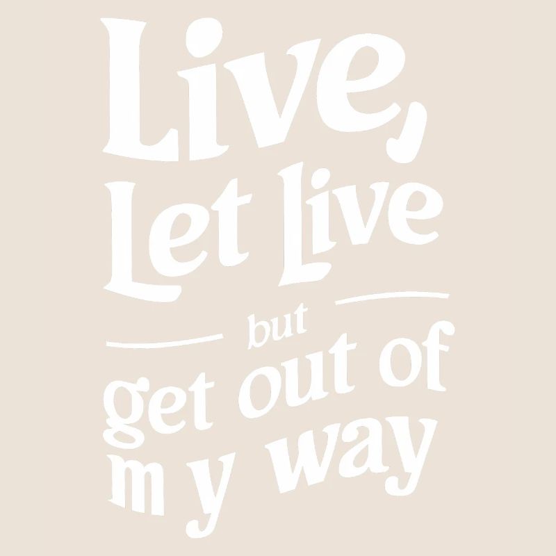 Déclaration typographique drôle et élégante Live Let Live