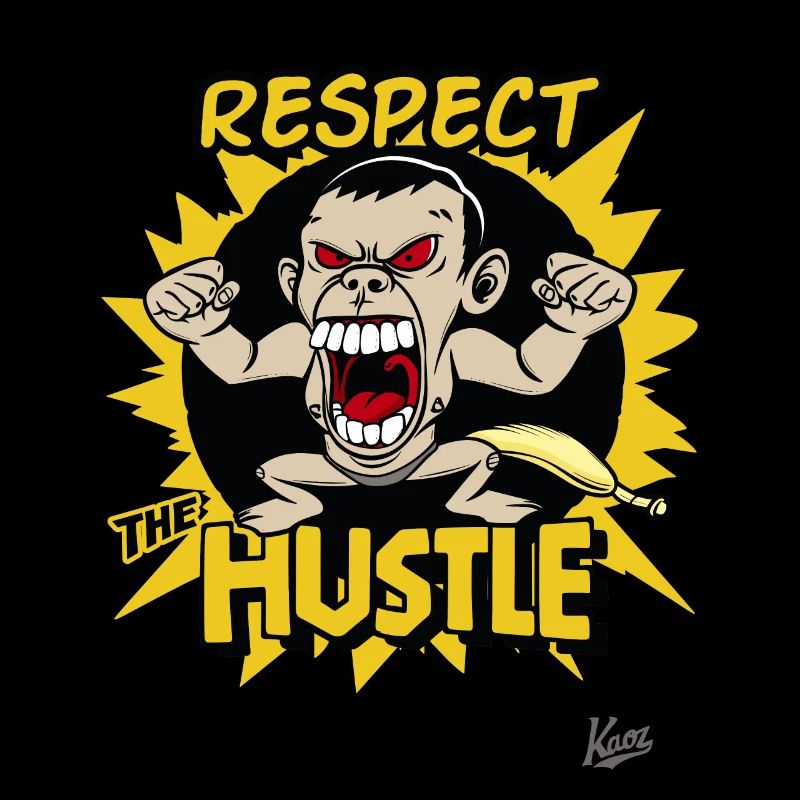 Angry Monkey Man Banana, Respect The Hustle