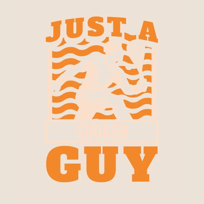 Squash Just A Squash Guy