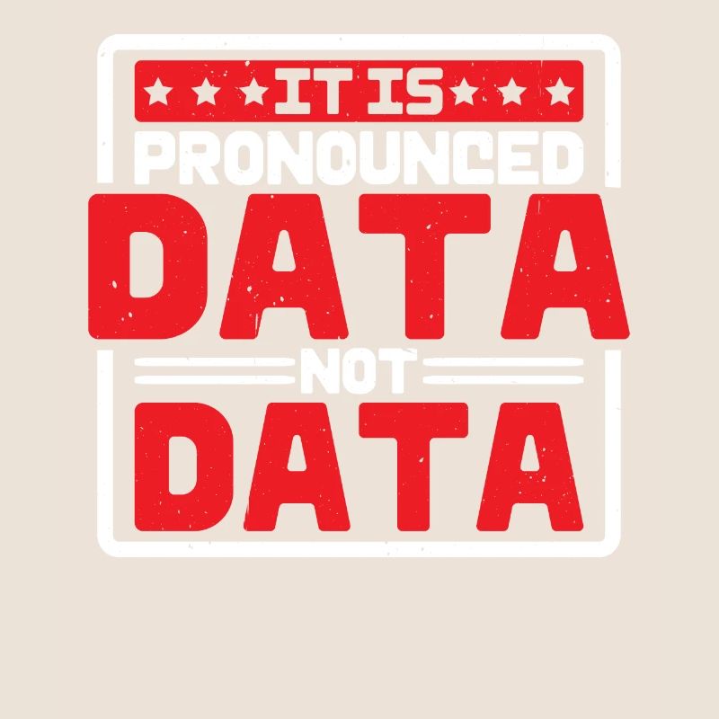 It Is Pronounced Data Not Data