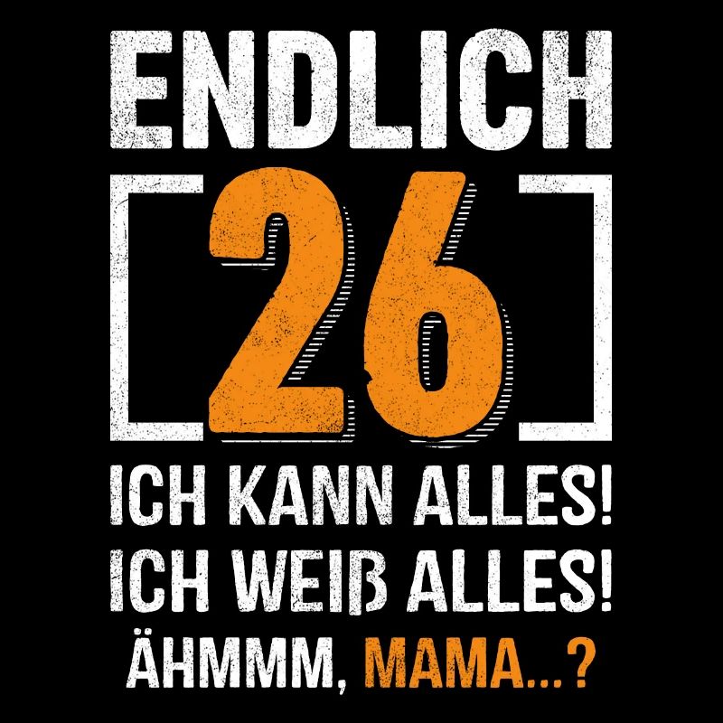 26 Birthday I can do everything I know everything