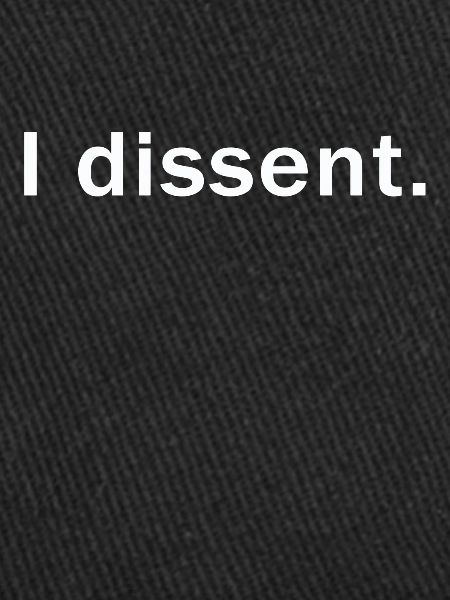I Dissent
