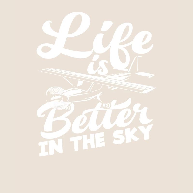 Pilot Life Is Better In The Sky
