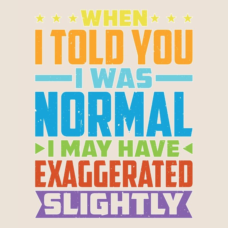 My 'Normal' Might Be An Exaggeration 1