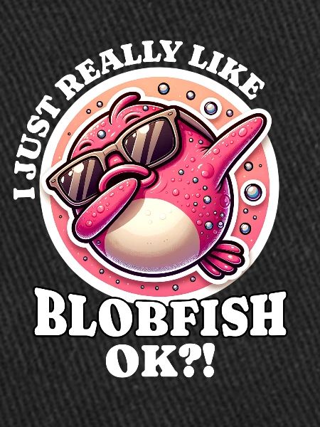 J’adore le dicton Blobfish