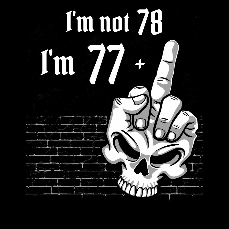 Ich bin nicht 78, ich bin 77 plus 1 Mittelfingerschädel