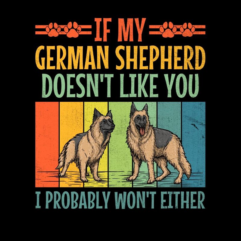 Wenn mein Deutscher Schäferhund dich nicht mag, werde ich wahrscheinlich