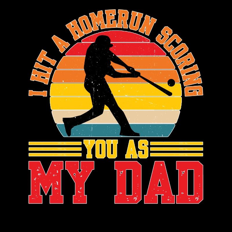 I Hit A Homerun Scoring You As My Dad