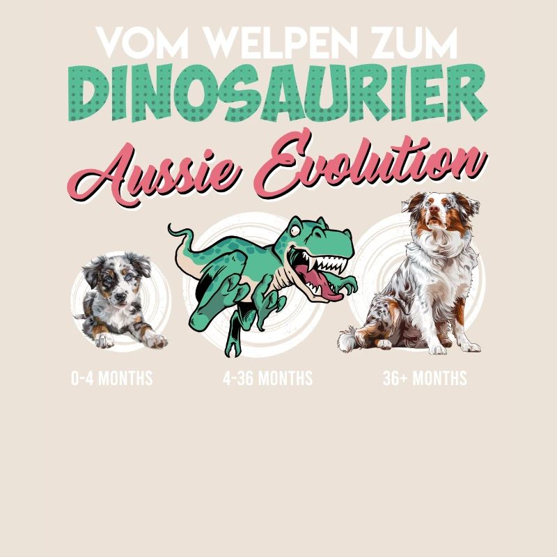 Aussie FROM PUPPY TO DINOSAUR Aussie evolution
