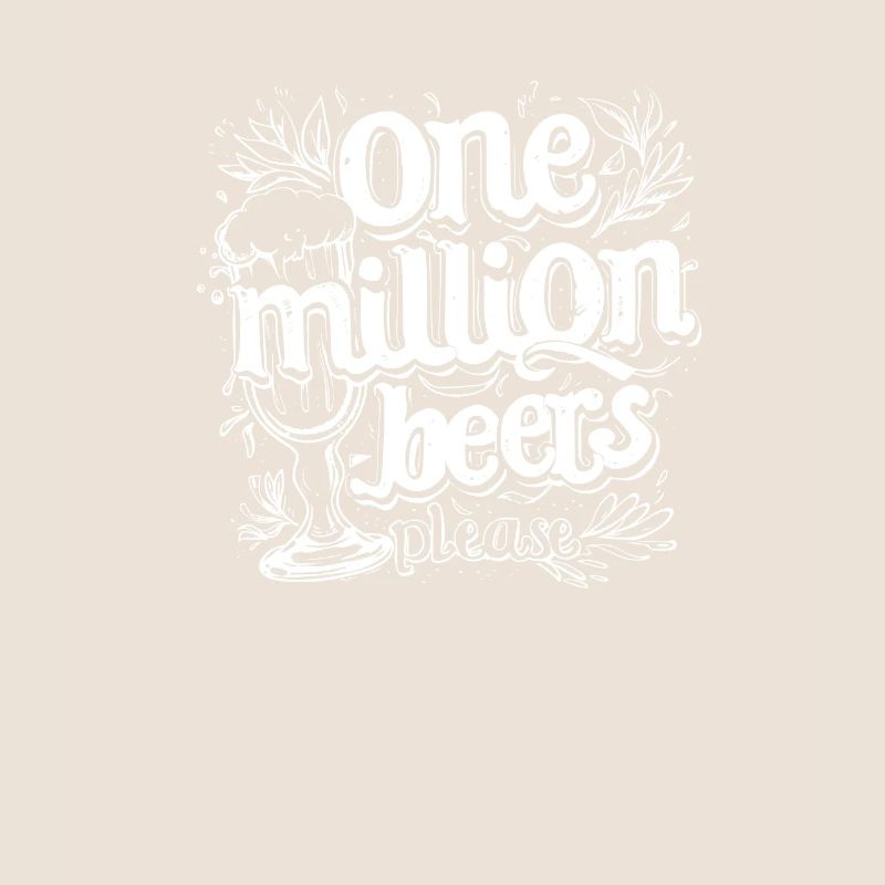 A Million Beers Please - Beer Memes for Men