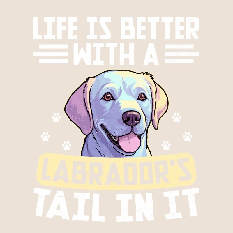 Das Leben Ist Besser Mit Dem Schwanz Eines Labradors Darin Labrad