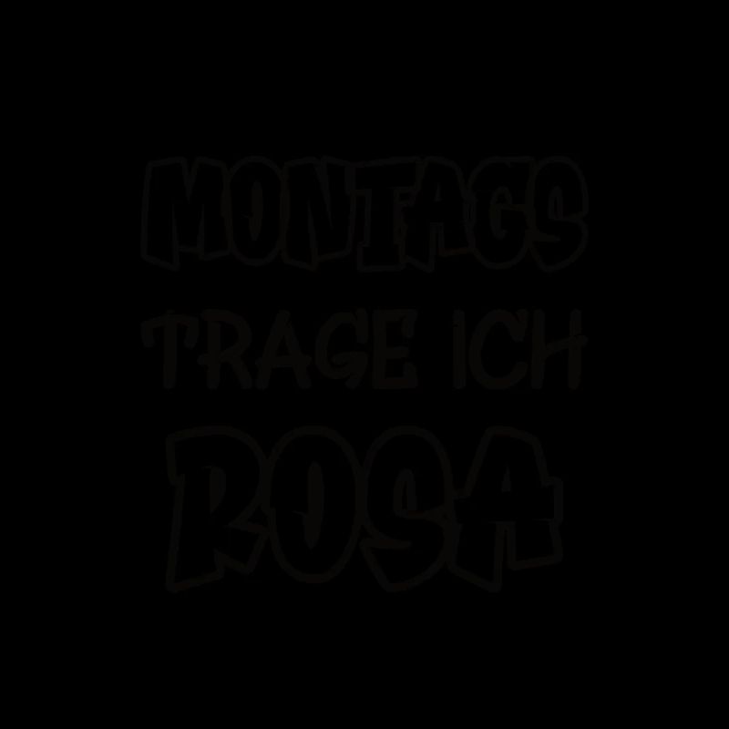 Montags trage ich rosa Spruch Farbe rosa