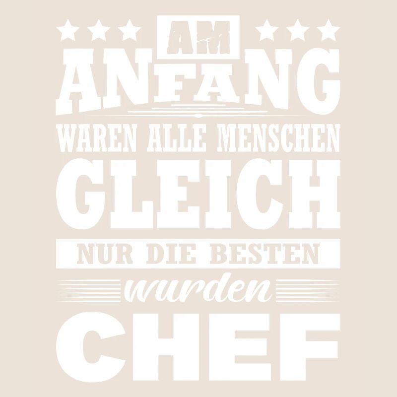 Am Anfang Waren Alle Menschen Gleich Chef