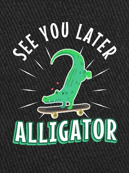 À plus tard Alligator