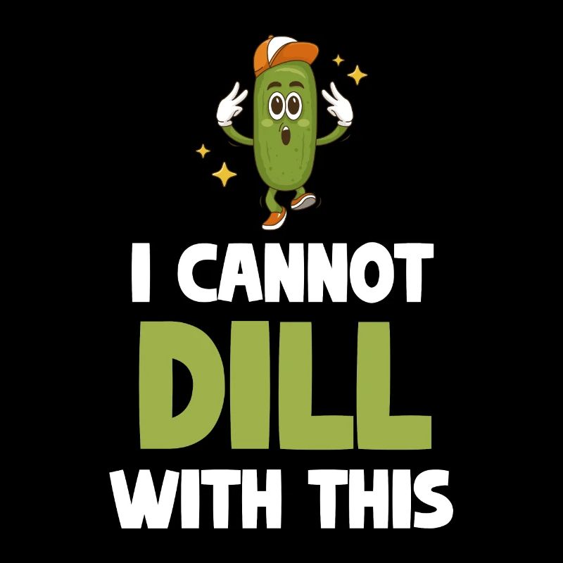 I can't make a dill with this cucumber.
