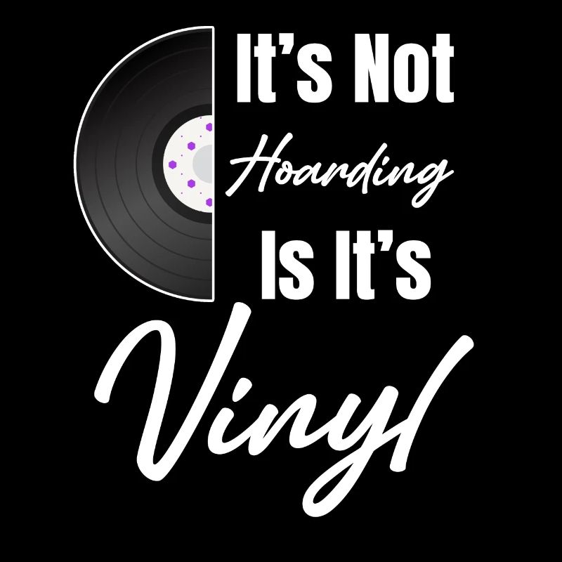 It's not hoarding when it comes to vinyl