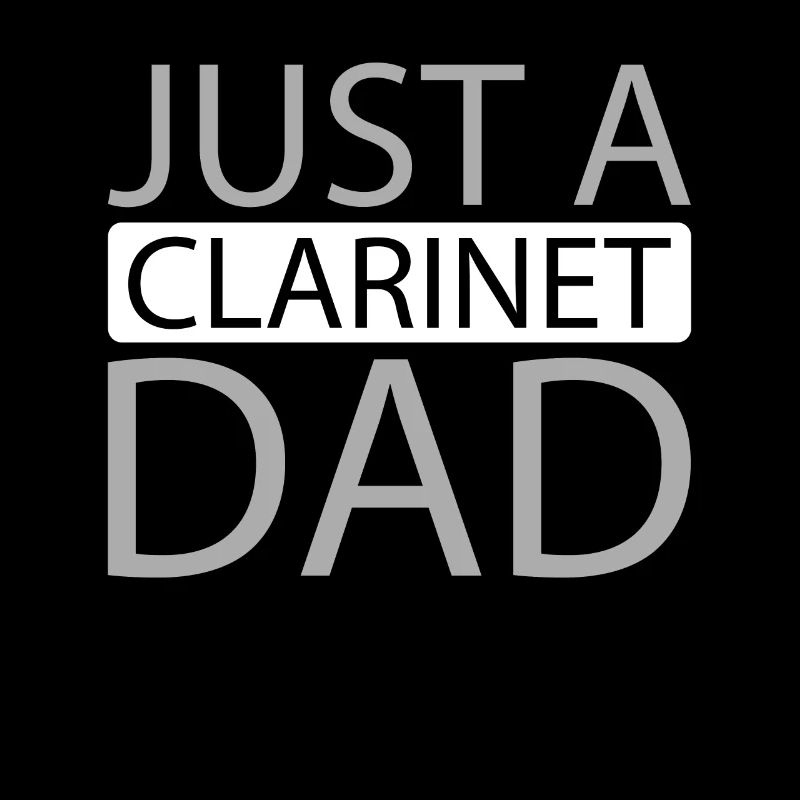 Clarinet Clarinetist Just A Clarinet Dad