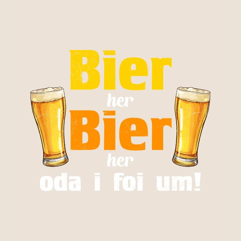 Bier her oder ich fall um Biertrinker