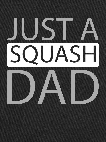 Squash Just A Squash Dad