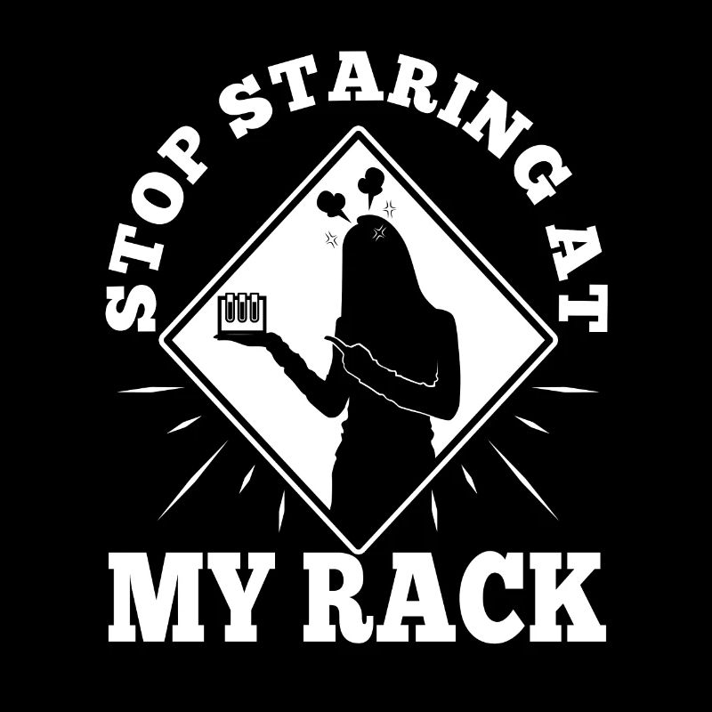Stop Staring At My Rack