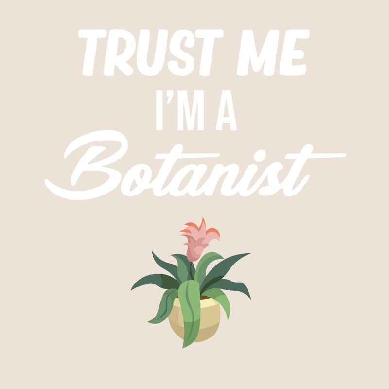 Trust me, I'm a botanist, a
