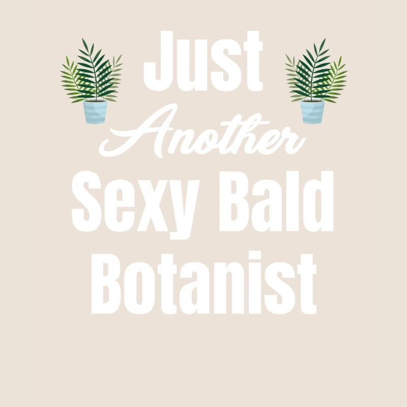 Nur Ein Weiterer Sexy Botaniker Mit Glatze,
