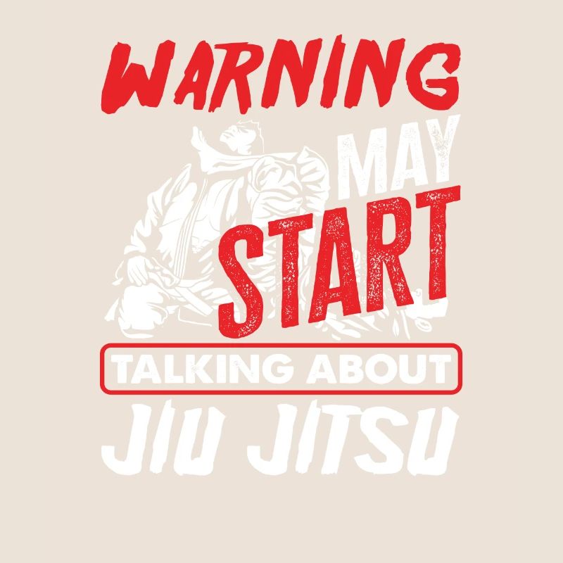 Warning May Start Talking About Jiu Jitsu